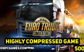 Download Euro Truck Simulator 2 Highly Compressed For PC (Free Full Version) | ETS2 Free Download Setup with Mods, Maps, and DLCs | Euro Truck Simulator 2 Latest Version Windows 7/10/11